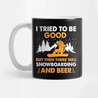 I Tried To Be Good But Then There Was Snowboarding And Beer Mug